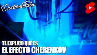 TE EXPLICO el EFECTO CHERENKOV ☢️ [upl. by Ynaffet]