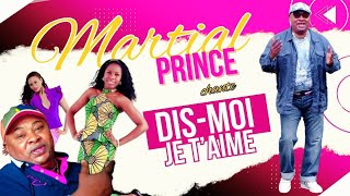 Martial PRINCE Dis moi Je t aime [upl. by Aoniak335]