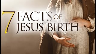 7 Facts About The Birth Of Jesus That Many People Dont Know [upl. by Ayerim]