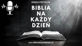 Biblia na każdy dzień  Księga Przysłów 3112 [upl. by Kerianne258]