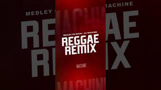 MEDLEY DE NATAL VS REGGAE FUNK djmachineoficiall reggaeremix2024 reggae reggaefunk [upl. by Pearse]