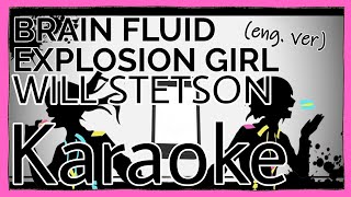 「KARAOKE」 Brain Fluid Explosion Girl English cover  Will Stetson  Off Vocal [upl. by Olive]