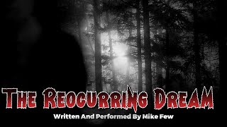 The Reoccurring Dream by Mike Few TheNightmareCinemaClub scarystories 2024 dreams creepy [upl. by Notsla264]