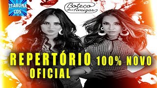 BOTECO DAS AMIGAS 2018  REPERTÓRIO 100 NOVO OFICIAL AO VIVO [upl. by Jb]