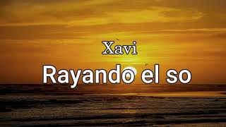 Xavi  Rayando el sol versión acústico  Letra [upl. by Lana274]