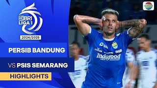 Persib Bandung VS PSIS Semarang  Highlights  BRI Liga 1 202425 [upl. by Sivrad]