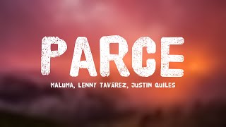 Parce  Maluma Lenny Tavárez Justin Quiles Letra [upl. by Corbie]