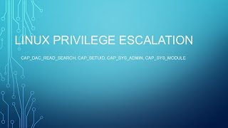 Linux Privilege Escalation Series Part 5 CAPDACREADSEARCH CAPSETUID SYSADMIN SYSModule [upl. by Aratak]