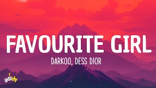 Darkoo Dess Dior  Favourite Girl Lyrics [upl. by Adianez300]