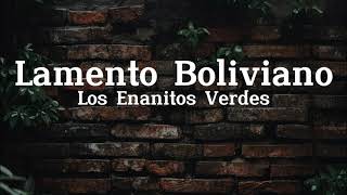 Los Enanitos Verdes  Lamento Boliviano Letra [upl. by Tiffanie]