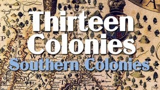 Thirteen Colonies the Southern Colonies [upl. by Luna]