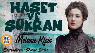 Haset ve Şükran  Melanie Klein Sesli Kitap Tek Parça Pınar Yıldız [upl. by Juxon269]