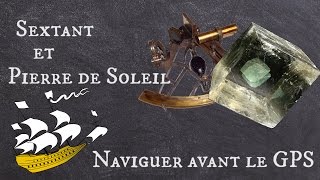 Sextant et Pierre de Soleil  Naviguer avant le GPS  Scientory 04 [upl. by Anauj521]