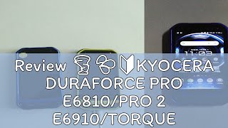 Review 🌪️💦🔰KYOCERA DURAFORCE PRO E6810PRO 2 E6910TORQUE G03 KYV41G05 KYG01 Snapdragon Phone T [upl. by Hploda92]