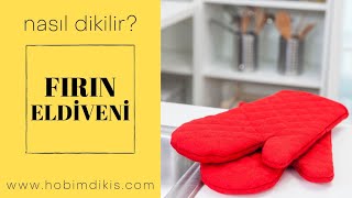 Fırın Eldiveni Yapımı  Fırın Eldiveni Nasıl Dikilir  Dikiş Teknikleri [upl. by Eniamahs]