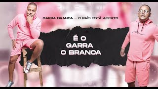 Garra Branca  O País Está Aberto  DECRETO [upl. by Jaye]