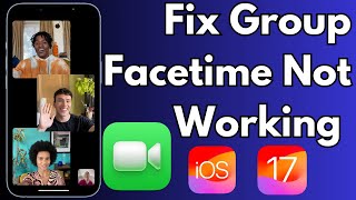 How To Fix Group FaceTime Not Working in iOS 17 on iPhone [upl. by Naillik]