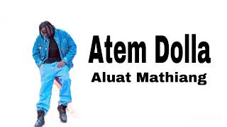 Aluat Mathiang by Atem Dolla new wedding song [upl. by Tingey]