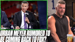 Urban Meyer Rumored To Be Heading Back To Fox After NFL Failure  Pat McAfee Reacts [upl. by Sapienza]