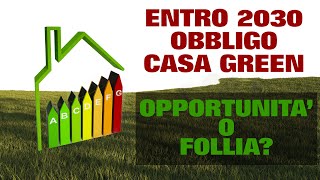 Case Green in classe E entro il 2030 e D entro il 2033 – opportunità o follia [upl. by Enomyar]