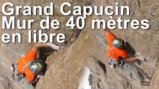 Grand Capucin Voie Bonatti Ghigo Mur de 40 mètres en libre escalade alpinisme montagne Chamonix [upl. by Gerladina]