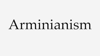 How to Pronounce Arminianism [upl. by Hartmann]