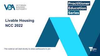 Practitioner Education Series  Building Livable Housing NCC 2022 [upl. by Eamanna]