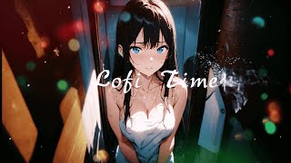 Table girlBathing girl Come earlier next time🎵lofi hip hop radio beats to relaxstudy💕lofi beat [upl. by Alejna]