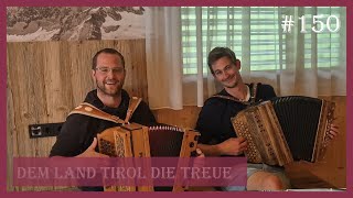 Dem Land Tirol die Treue  Puschtrazeit 150 [upl. by Arman361]