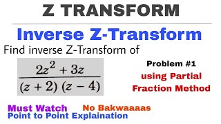 11 Inverse ZTransform by Partial Fraction Method  Problem 1  Complete Concept [upl. by Corvese]