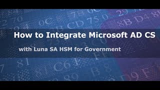 How to Integrate Microsoft AD CS with Luna SA for Government HSM [upl. by Yeltrab]