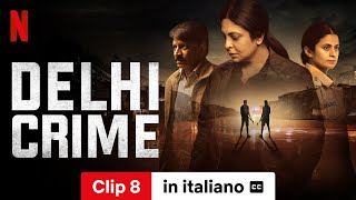 Delhi Crime Stagione 2 Clip 8 sottotitolato  Trailer in italiano  Netflix [upl. by Ahcirt]