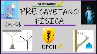 Pre Cayetano seminario de física Admisión UPCH preCayetano [upl. by Gingras]