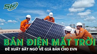 Bất ngờ với đề xuất về giá bán điện mặt trời cho EVN  SKĐS [upl. by Luana]