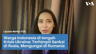 WNI di tengah Krisis Ukraina Terhimpit Sanksi di Rusia Mengungsi di Rumania [upl. by Craggie]