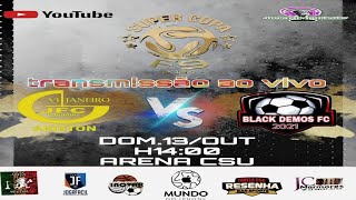 SUPER COPA F9 VI JANEIRO X BLACK DEMOS FC [upl. by Oralie]