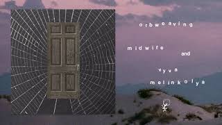 Midwife amp Vyva Melinkolya  Orbweaving FULL ALBUM STREAM [upl. by Ecnahoy]