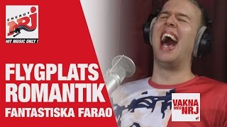 Farao  Flygplatsromantik  VAKNA MED NRJ [upl. by Cram]