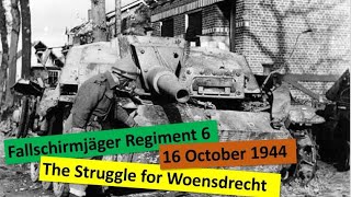 FJR 6 1944  The Struggle for Woensdrecht [upl. by Carlen539]