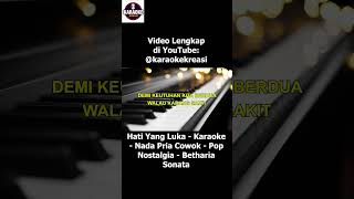 Hati Yang Luka  Karaoke  Nada Pria Cowok  Pop Nostalgia  Betharia Sonata shorts [upl. by Judson750]