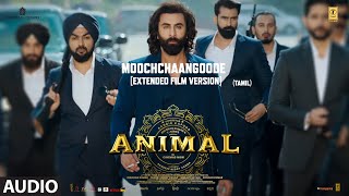 Moochchaangoode Extended Full Audio Song  Animal Deluxe Edition  RanbirBobby D MahalingamJaani [upl. by Annirac]