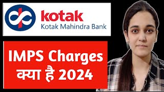 Kotak Bank IMPS Charges 2024  Kotak Bank IMPS Charges Kya Hai [upl. by Jonis]