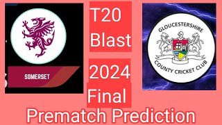 T20 Blast 2024  Final Somerset vs Gloucestershire Predictiont20blast2024 [upl. by Lozano]