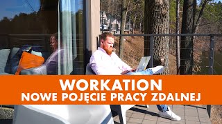 WORKATION CZYLI PRACA ZDALNA WSZĘDZIE nabiwakueu [upl. by Mainis]