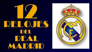 ⚽ 12 RELOJES del REAL MADRID ⚽ [upl. by Nrol]