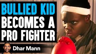 BULLIED KID Becomes A PRO FIGHTER  Dhar Mann Studios [upl. by Kristal]