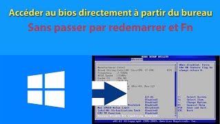 Windows  accéder au bios directement à partir du bureau sans passer par redémarrer et Fn [upl. by Seroled]