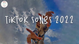 Tiktok songs 2022 🍧 Best tiktok songs  Viral songs latest [upl. by Gelasius126]