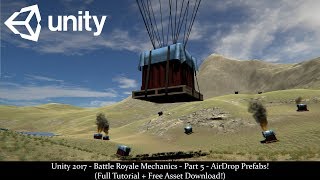 Unity 2017  Battle Royale Mechanics  Part 5  AirDrop Prefabs Tutorial  Free Asset Download [upl. by Hartwell]