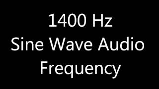 1400 Hz Sine Wave Sound Frequency Tone [upl. by Ardnas]